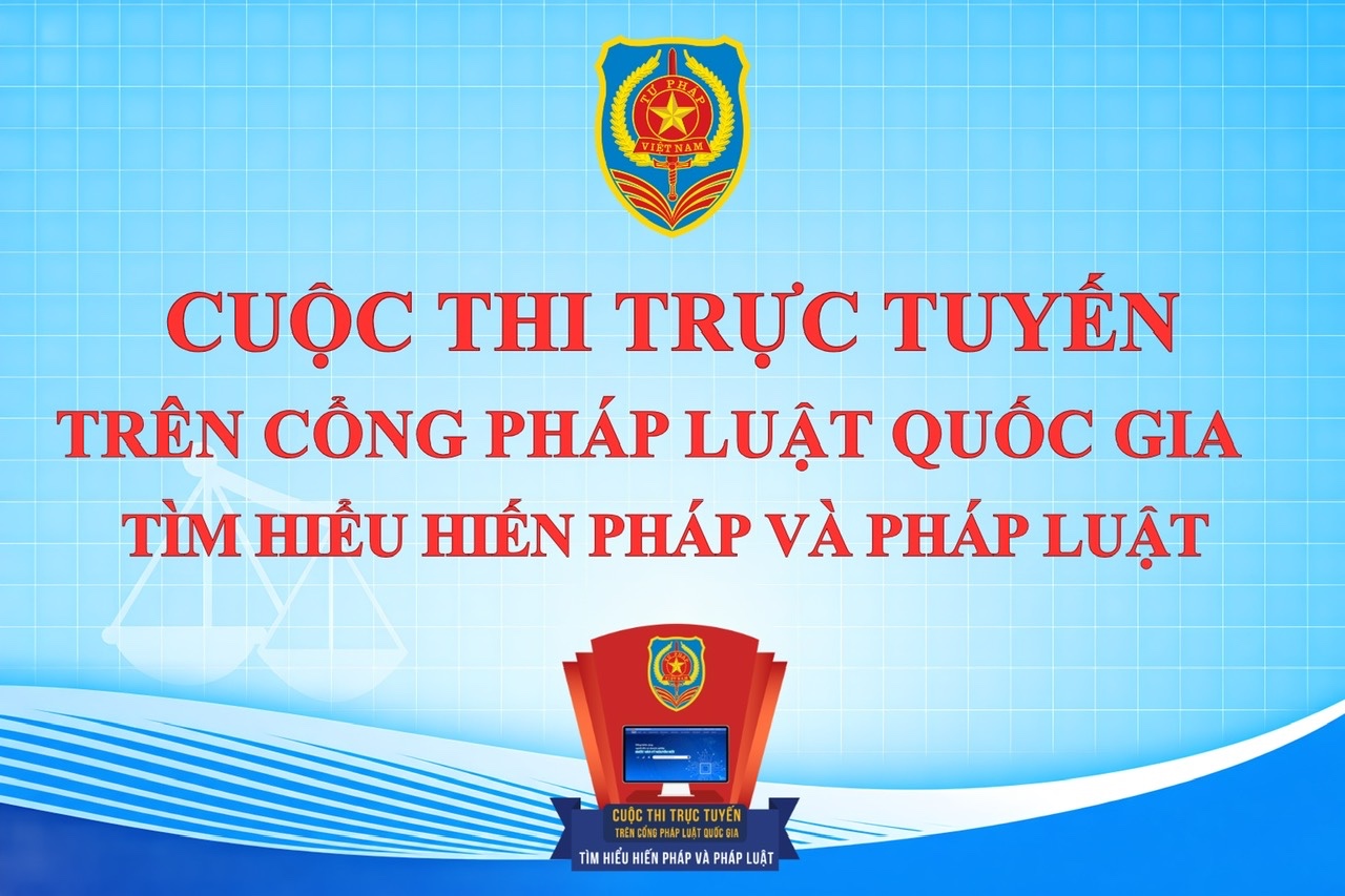 Tham gia hưởng ứng Cuộc thi trực tuyến trên Cổng Pháp luật quốc gia Tìm hiểu Hiến pháp và pháp luật