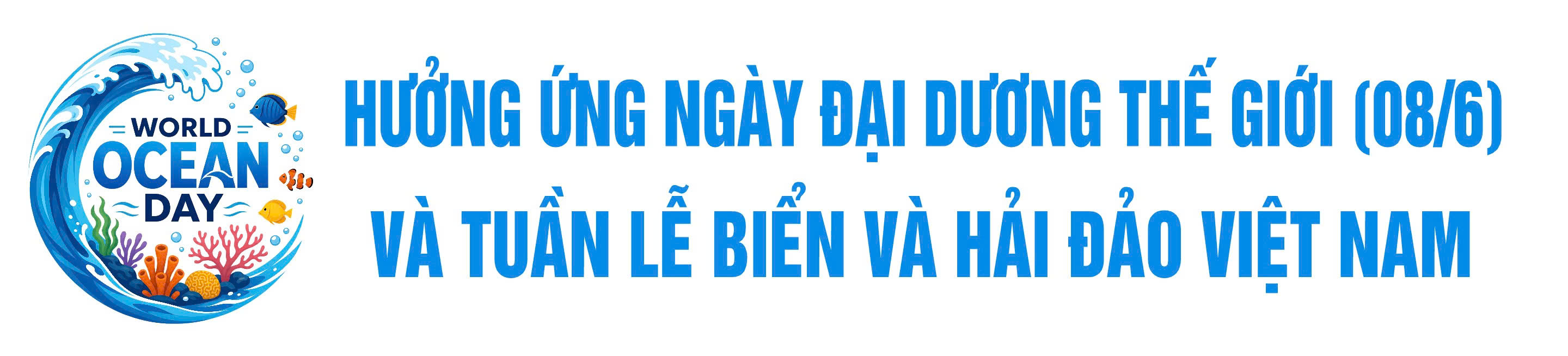 Hưởng ứng ngày Đại dương thế giới  (08/6) và Tuần 